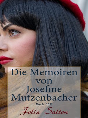 cover image of Die Memoiren von Josefine Mutzenbacher (Buch 1&2)